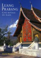 Couverture du livre « Luang Prabang, cité royale du Laos » de Denise Heywood aux éditions Olizane