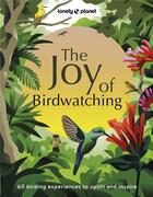 Couverture du livre « The joy of birdwatching - anglais » de Lonely Planet Eng aux éditions Lonely Planet France