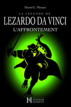 Couverture du livre « La légende de Lezardo da Vinci t.2 ; l'affrontement » de Daniel L. Moisan aux éditions Sylvain Harvey