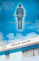Couverture du livre « Walking Through Walls » de Smith Philip aux éditions Atria Books