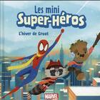 Couverture du livre « Les mini super-héros : l'hiver de Groot » de Marvel aux éditions Disney Hachette