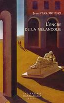 Couverture du livre « L'encre de la mélancolie » de Jean Starobinski aux éditions Seuil