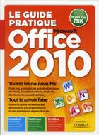 Couverture du livre « Le guide pratique Microsoft Office 2010 » de  aux éditions Eyrolles