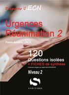 Couverture du livre « Urgences, réanimation 2 ; niveau 2 ; 120 questions isolées + fiches de synthèse » de Pierre-Antoine Linck aux éditions S-editions