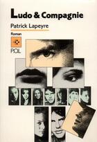 Couverture du livre « Ludo & compagnie » de Patrick Lapeyre aux éditions P.o.l