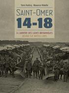 Couverture du livre « Saint-omer 14-18 - a l'arriere des lignes britanniques » de Hodicq/Watelle aux éditions Ateliergalerie.com