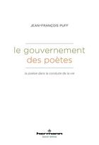 Couverture du livre « Le Gouvernement des poètes : La poésie dans la conduite de la vie » de Jean-Francois Puff aux éditions Hermann