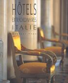 Couverture du livre « Hotels Extraordinaires ; Italie » de Herbert Ypma aux éditions Hachette Tourisme