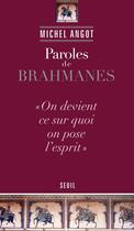 Couverture du livre « Paroles de Brahmanes » de Michel Angot aux éditions Seuil