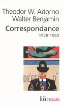 Couverture du livre « Correspondance ; 1928-1940 » de Walter Benjamin et Theodor Wiesengrund Adorno aux éditions Folio
