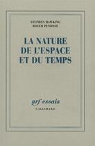 Couverture du livre « La nature de l'espace et du temps » de Roger Penrose et Stephen Hawking aux éditions Gallimard