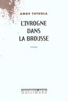 Couverture du livre « L'ivrogne dans la brousse roman » de Amos Tutuola aux éditions Gallimard
