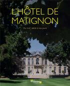 Couverture du livre « L'hôtel de Matignon ; du XVIIIe siècle à nos jours » de Christian Albenque et Collectif aux éditions Documentation Francaise