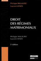 Couverture du livre « Droit des régimes matrimoniaux (5e édition) » de Philippe Malaurie et Laurent Aynes aux éditions Lgdj