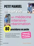 Couverture du livre « Petit manuel de survie en médecine intensive-réanimation ; 80 procédures en poche » de  aux éditions Elsevier-masson