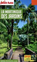Couverture du livre « GUIDE PETIT FUTE ; THEMATIQUES : la Martinique des jardins (édition 2020) » de Collectif Petit Fute aux éditions Le Petit Fute