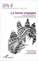 Couverture du livre « La forme engagee - espaces et comportements dans la composition musicale contemporaine » de Oviedo/Olive aux éditions L'harmattan