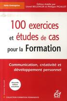 Couverture du livre « 100 exercices et études de cas pour la formation » de Bellenger Lionel / P aux éditions Esf