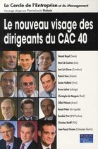 Couverture du livre « Le nouveau visage des dirigeants du cac 40 » de Cercle De L'Entrepri aux éditions Pearson
