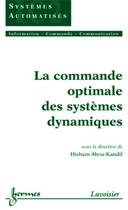 Couverture du livre « La commande optimale des systèmes dynamiques » de Abou-Kandil Hisham aux éditions Hermes Science Publications