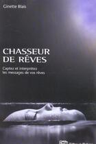 Couverture du livre « Chasseur De Reves » de Ginette Blais aux éditions De Mortagne