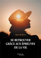 Couverture du livre « Se retrouver grâce aux épreuves de la vie » de Mitra Minella aux éditions Baudelaire