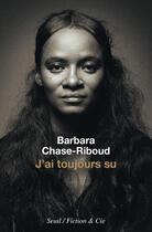 Couverture du livre « J'ai toujours su » de Barbara Chase-Riboud aux éditions Seuil