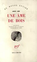 Couverture du livre « Une Ame De Bois » de Lind Jakov aux éditions Gallimard