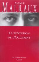 Couverture du livre « La tentation de l'occident » de Andre Malraux aux éditions Grasset Et Fasquelle