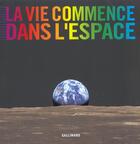 Couverture du livre « La vie commence dans l'espace » de Loeb/Brisson aux éditions Gallimard-loisirs
