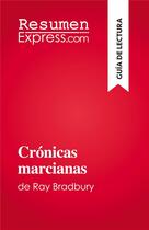Couverture du livre « Crónicas marcianas : de Ray Bradbury » de Michel Dyer aux éditions Resumenexpress