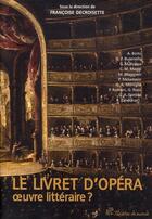 Couverture du livre « Le livret d'opéra ; oeuvre littéraire ? » de Françoise Decroisette aux éditions Pu De Vincennes