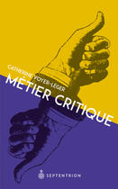 Couverture du livre « Metier critique » de Voyer-Leger Catherin aux éditions Septentrion