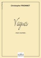 Couverture du livre « Vagues pour 3 hautbois » de Frionnet Christophe aux éditions Delatour