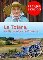 Couverture du livre « La Tofana, vieille bourrique de Provence » de Georges Terlon aux éditions Books On Demand