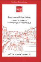 Couverture du livre « Pour une ville habitable » de Corinne Luxembourg aux éditions Le Temps Des Cerises