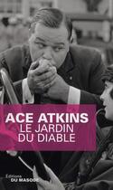 Couverture du livre « Le jardin du diable » de Ace Atkins aux éditions Editions Du Masque
