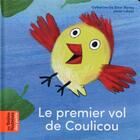 Couverture du livre « Le premier vol de Coulicou » de Javier Lobato et Catherine Da Silva-Barlay aux éditions Bayard Jeunesse