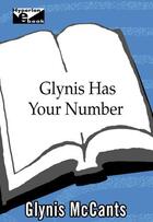 Couverture du livre « Glynis Has Your Number » de Glynis Mccants aux éditions Hyperion