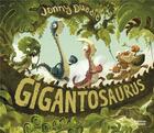 Couverture du livre « Gigantosaurus ; l'histoire originale tout-carton » de Jonny Duddle aux éditions Larousse