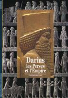 Couverture du livre « Darius - les perses et l'empire » de Pierre Briant aux éditions Gallimard