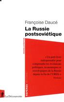 Couverture du livre « La Russie postsoviétique » de Francoise Dauce aux éditions La Decouverte