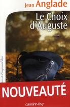 Couverture du livre « Le choix d'Auguste » de Jean Anglade aux éditions Calmann-levy