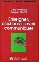 Couverture du livre « Enseigner savoir communiquer » de Romano/Salzer aux éditions Organisation