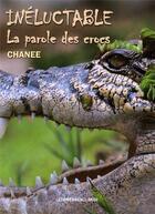 Couverture du livre « Inéluctable : la parole des crocs » de Chanee aux éditions Presses Du Midi