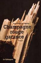Couverture du livre « Champagne rouge garance » de Jean-Francois Maillet aux éditions Le Pythagore
