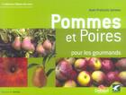 Couverture du livre « Pommes et poires pour les gourmands » de Jean-Francois Jarreau aux éditions Gerfaut
