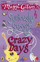 Couverture du livre « Seriously sassy ; crazy days » de Maggi Gibson aux éditions Children Pbs