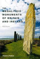 Couverture du livre « The megalithic monuments of britain and ireland » de Chris Scarre aux éditions Thames & Hudson