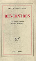 Couverture du livre « Rencontres / feuilles d'agenda / pierres de rome » de Jean Schlumberger aux éditions Gallimard (réédition Numérique Fenixx)